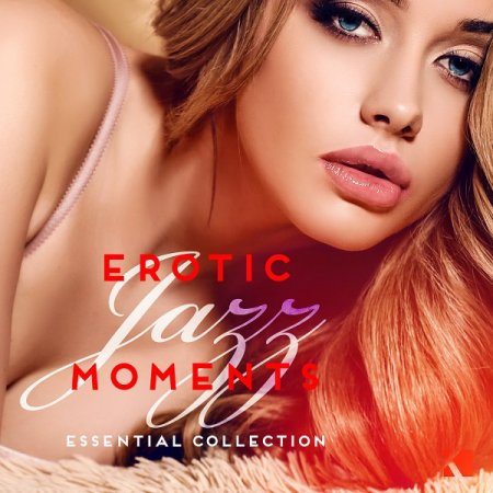 Обложка Erotic Jazz Moments (Essential Collection) (2016) Mp3