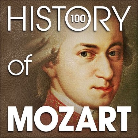 Обложка The History of Mozart (100 Famous Songs) (2015) Mp3