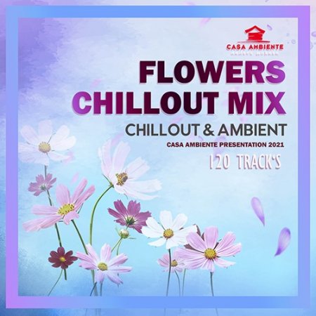Обложка Flowers Chillout Mix (2021) Mp3