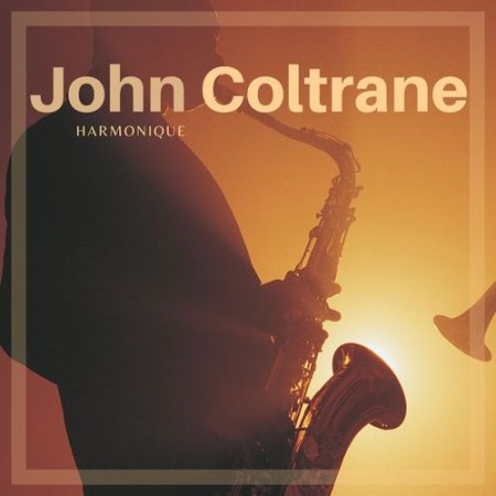 Обложка John Coltrane - Harmonique (2021) Mp3