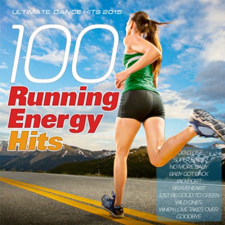 Обложка 100 Running Energy Hits - Ultimate Dance Hits (2015) Mp3