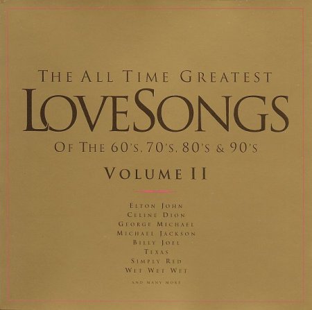 Обложка The All Time Greatest Love Songs of the 60s, 70s, 80s and 90s, Vol. II (2CD) Compilation (1997) FLAC