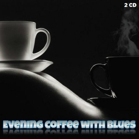 Обложка Evening coffee with Blues (2CD) (2021) Mp3