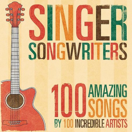 Обложка Singer Songwriters 100 Amazing Songs (2021) Mp3