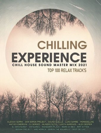 Обложка Chilling Experience: Chill House Sound Mix (2021) Mp3