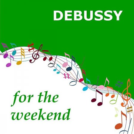 Обложка Debussy for the Weekend (2021) Mp3