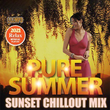 Обложка Pure Summer: Sunset Chillout Mix (2021) Mp3