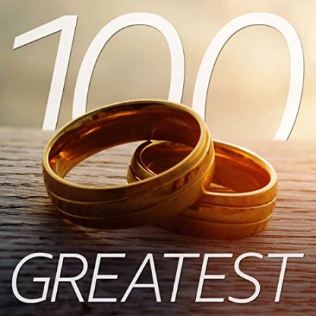 Обложка 100 Greatest Wedding Songs (2021) Mp3
