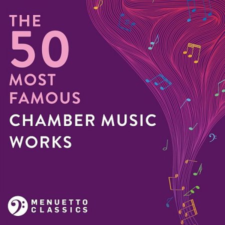 Обложка The 50 Most Famous Chamber Music Works (2021) Mp3