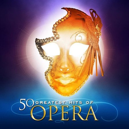 Обложка 50 Greatest Hits of Opera! (2021) Mp3