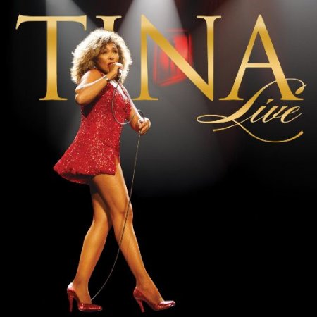 Обложка Tina Turner - Tina Live! (2009) FLAC