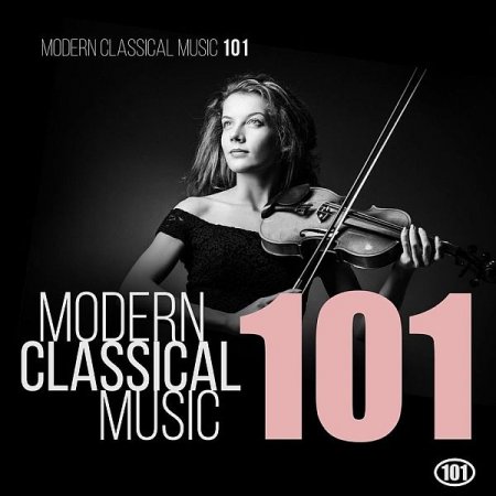 Обложка Modern Classical Music 101 (2022) Mp3