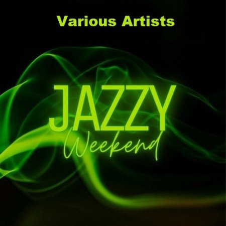 Обложка Jazzy Weekend Vol.1-2 (2021-2022) Mp3
