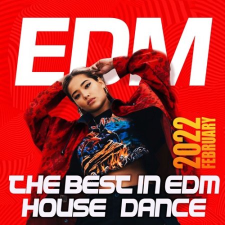 Обложка The Best In EDM: Dance House Mixtape (2022) Mp3