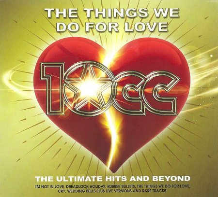 Обложка 10cc - The Things We Do For Love: The Ultimate Hits and Beyond (2CD) FLAC