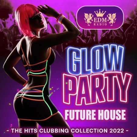 Обложка Glow Party: Future House Mix (2022) Mp3