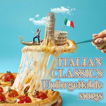 Обложка Italian Classics Unforgettable Songs (2022) Mp3
