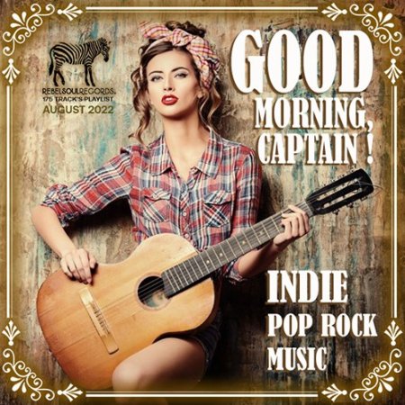 Обложка Good Morning Captain: Indie Pop-Rock Music (2022) Mp3