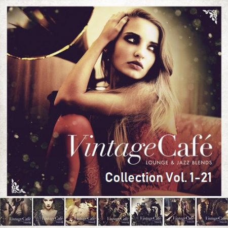 Обложка Vintage Cafe Lounge and Jazz Blends - Collection Vol. 1-21 (2007-2022) Mp3