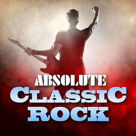 Обложка Absolute Classic Rock (2023) Mp3