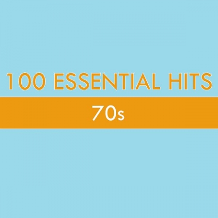 Обложка 100 Essential Hits - 70s (Mp3)