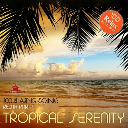 Обложка Tropical Serenity - 100 Relaxing Sounds (Mp3)