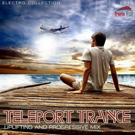 Обложка Teleport Trance - Uplifting And Progressive Mix (Mp3)