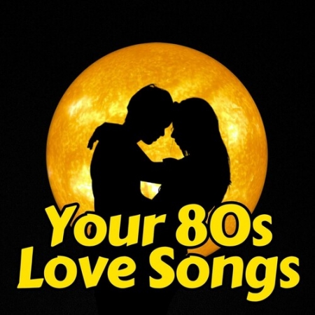 Обложка Your 80s Love Songs 100 Classics Hits (2025) Mp3