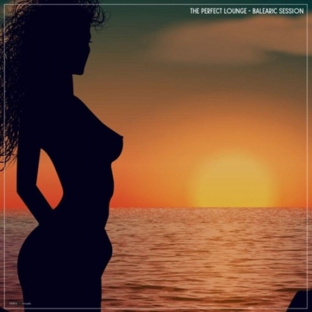 Обложка The Perfect Lounge Balearic Session (2025) Mp3
