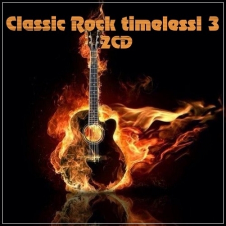 Обложка Classic Rock Timeless! 3 (2CD) Mp3